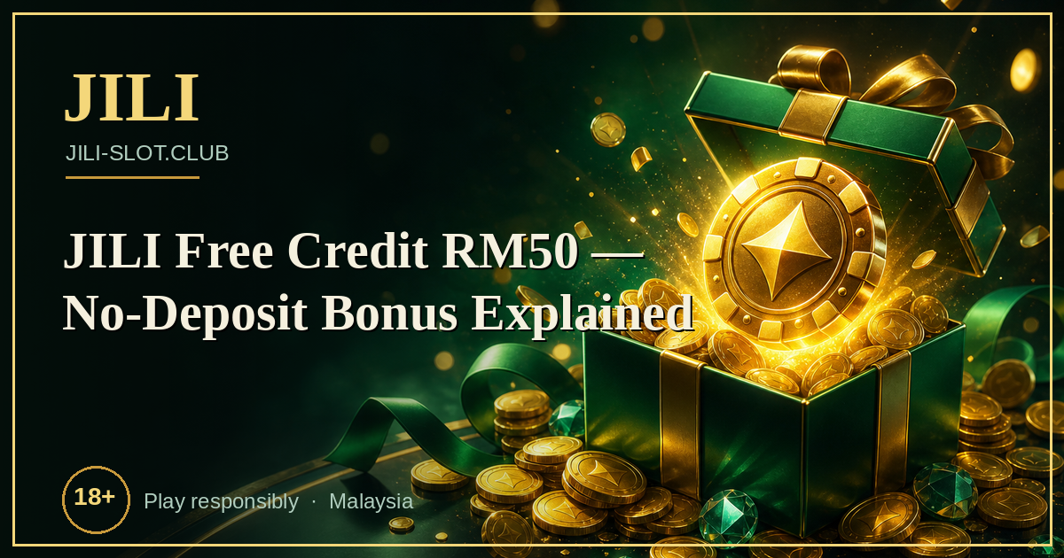 JILI Free Credit RM50 — No-Deposit Bonus Explained